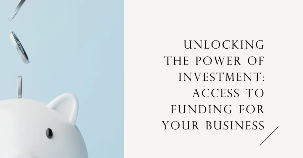 Access to Funding and Investment