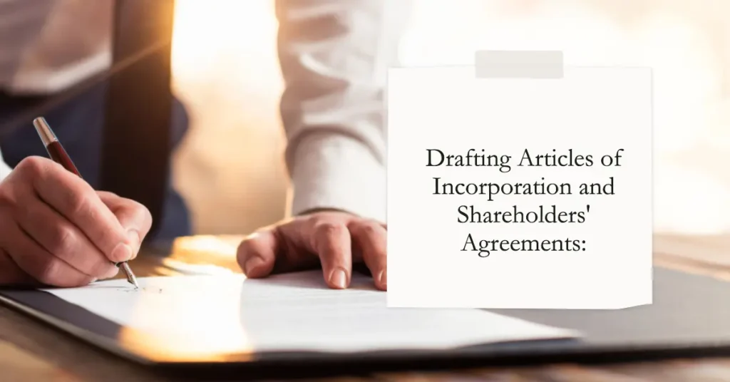 Drafting Articles of Incorporation and Shareholders’ Agreement