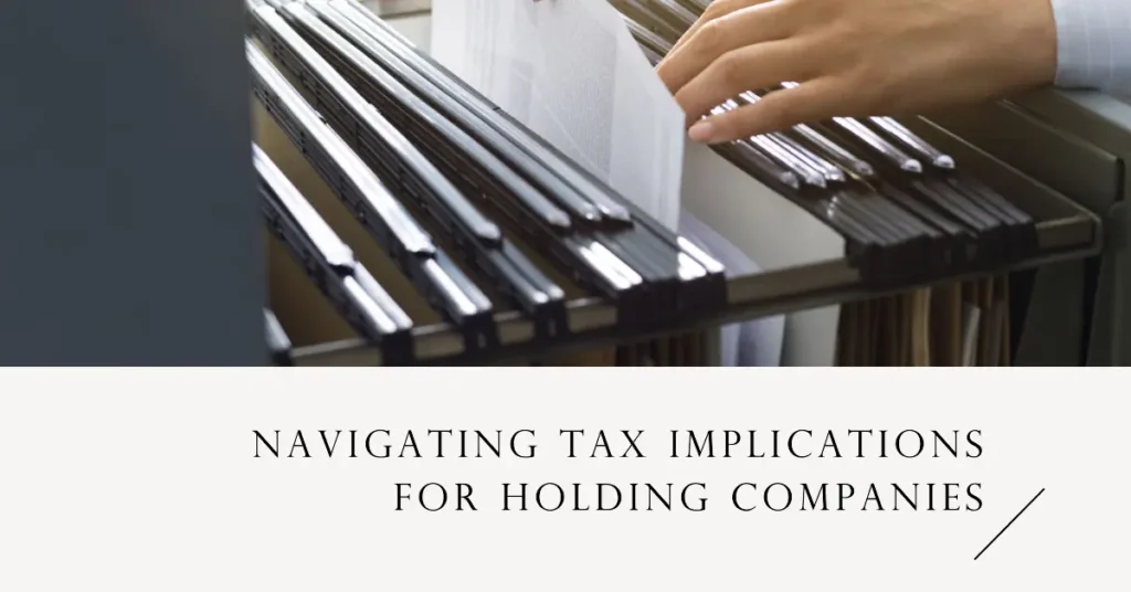 Navigating Tax Implications for Holding Companies