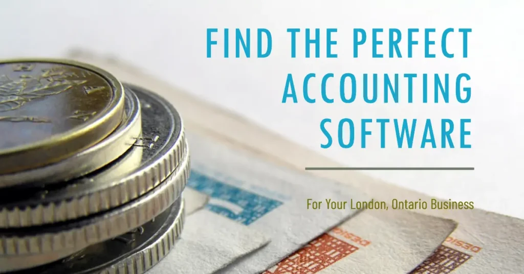 How to Choose the Right Accounting Software for Your London, Ontario Business