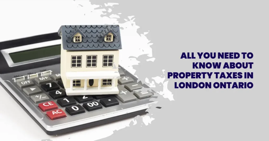 All You Need to Know About Property Taxes in London Ontario