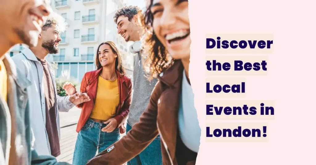 Discover the Best Local Events in London