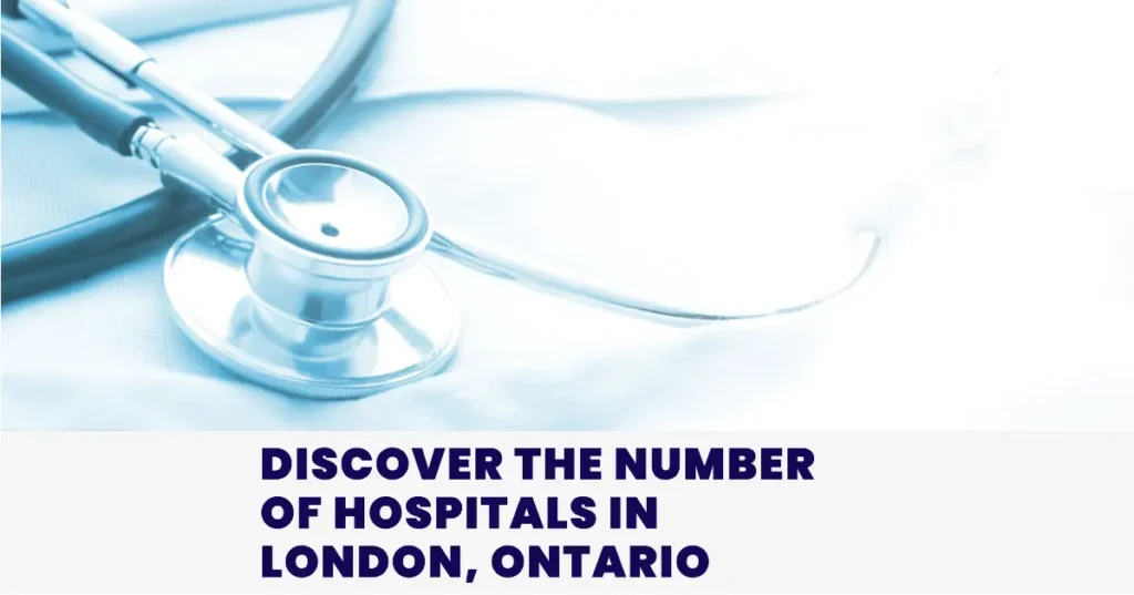 Number of Hospitals in London, Ontario