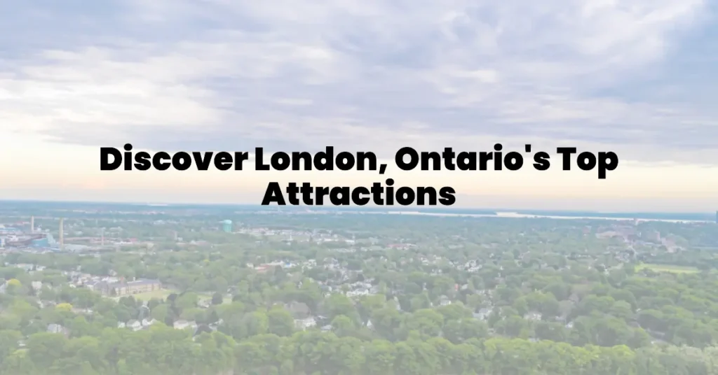 Top Attractions in London, Ontario
