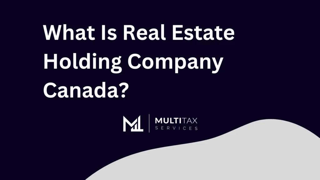 What-Is-Real-Estate-Holding-Company-Canada