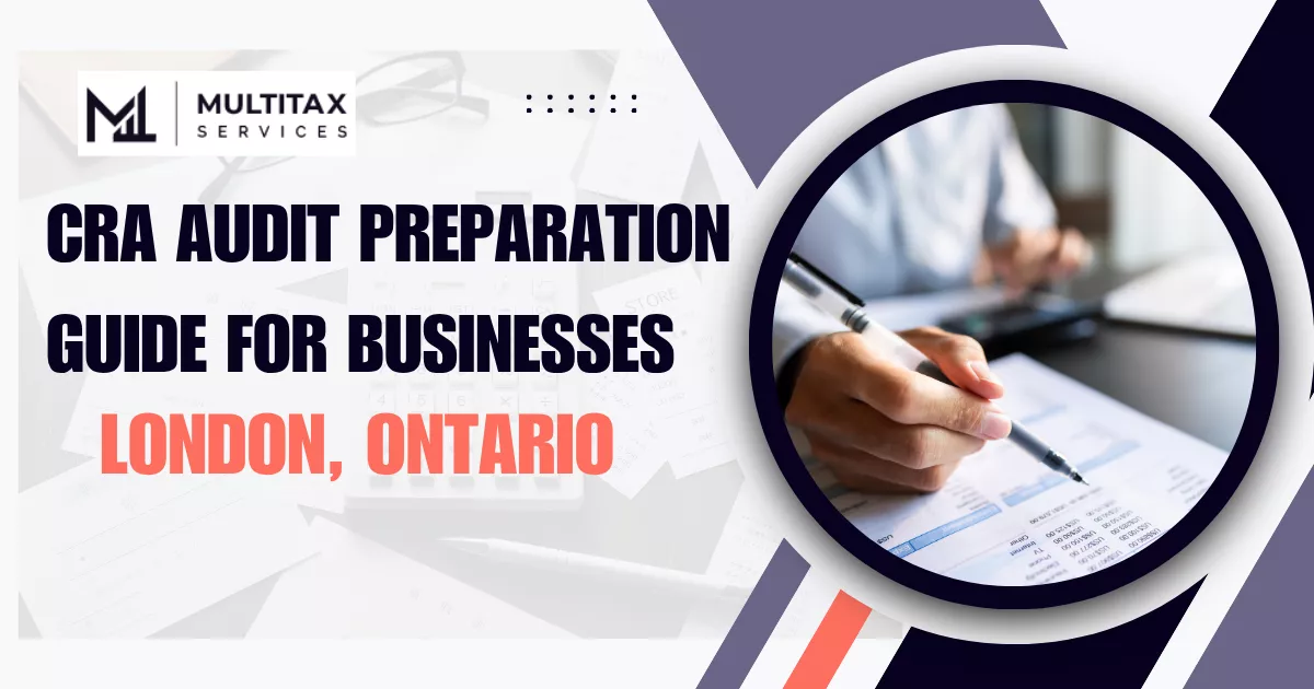 CRA Audit Preparation Guide for London, Ontario Businesses