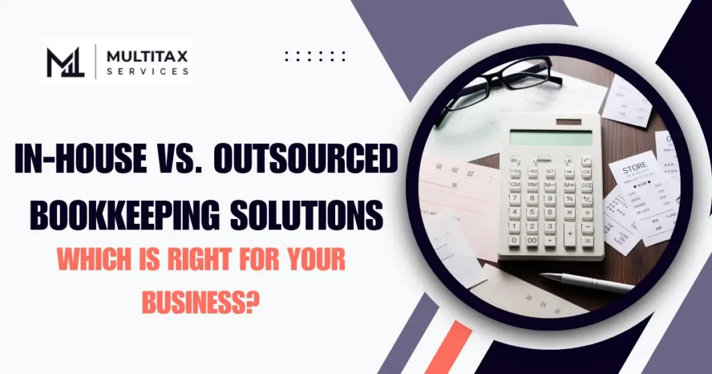 In-House vs. Outsourced Bookkeeping Solutions