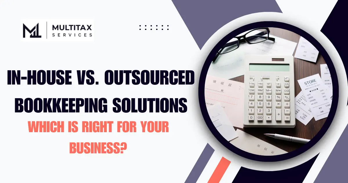 In-House vs. Outsourced Bookkeeping Solutions